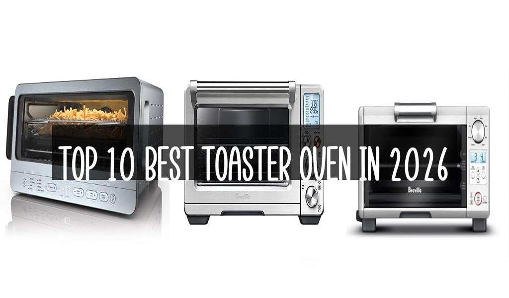 Top 10 Best Toaster Oven in 2026