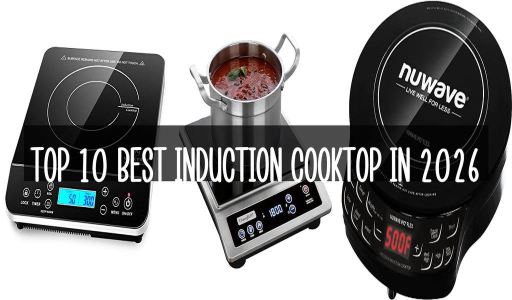 Top 10 Best Induction Cooktop in 2026