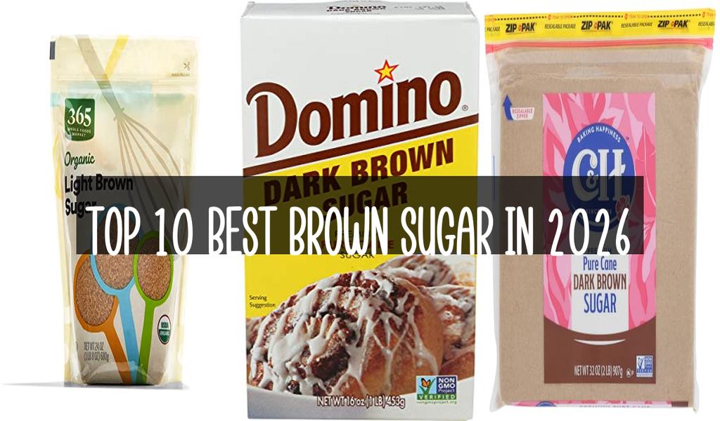 Top 10 Best Brown Sugar in 2026