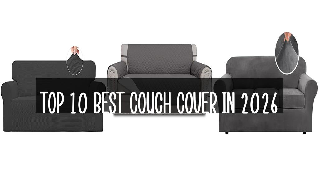 Top 10 Best Couch Cover in 2026